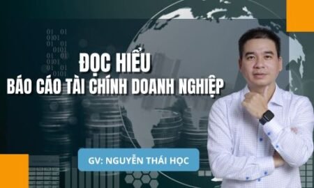 ĐỌC HIỂU BÁO CÁO TÀI CHÍNH DOANH NGHIỆP